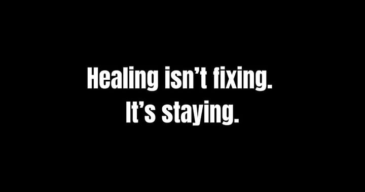 When Healing Isn’t About Fixing Anything (And Progress Looks Like Presence)